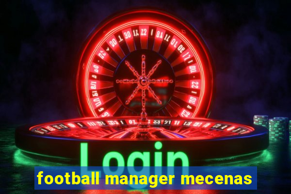 football manager mecenas